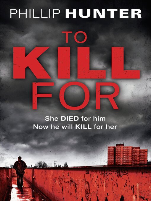 Title details for To Kill For by Phillip Hunter - Available